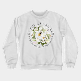 Sweet As Can Bee with Apple Tree Blossoms Crewneck Sweatshirt